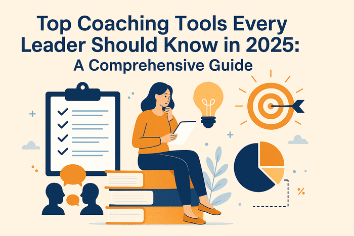 Top Coaching Tools Every Leader Should Know in 2025