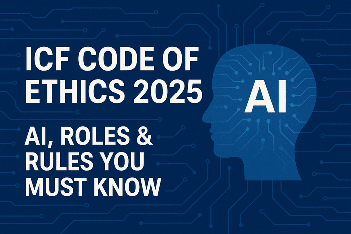 ICF Code of Ethics 2025: AI, Roles & Rules You Must Know