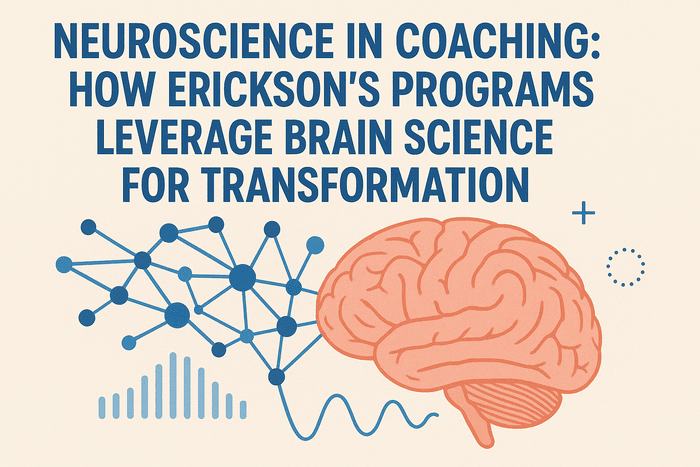  Neuroscience in Coaching: How Erickson’s Programs Leverage Brain Science for Transformation